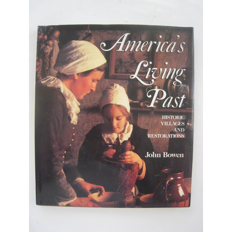America's Living Past: Historic Villages and Restorations