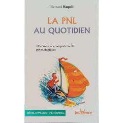 La PNL au quotidien : Découvrir ses comportements psychologiques