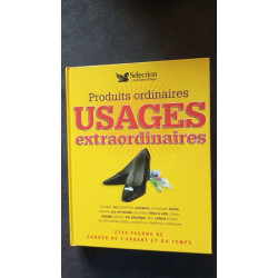 PRODUITS ORDINAIRES USAGES EXTRAORDINAIRES