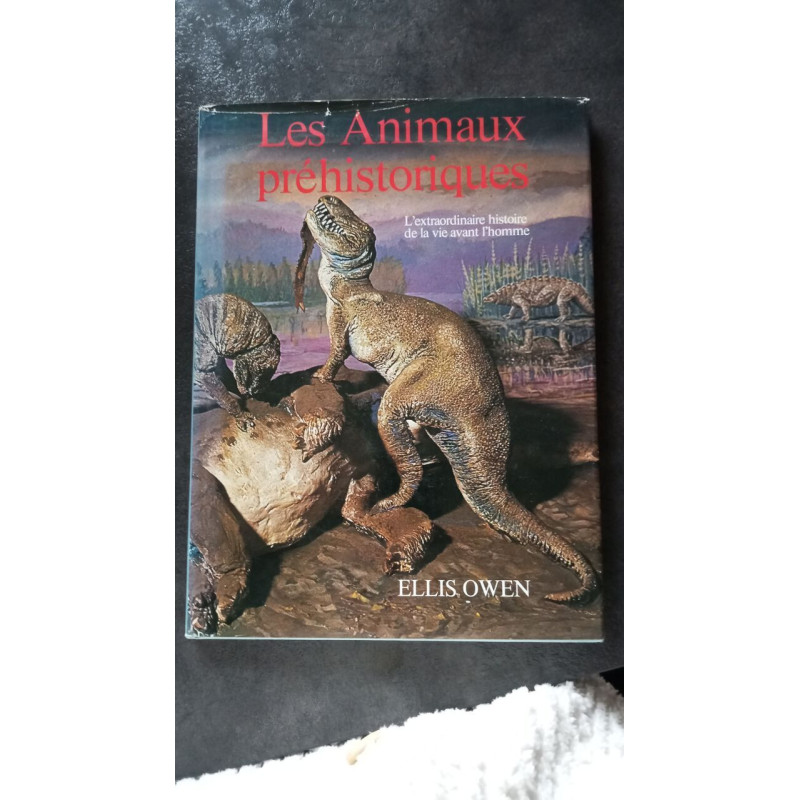 Les animaux prehistoriques l extraordinaire histoire de la vie...