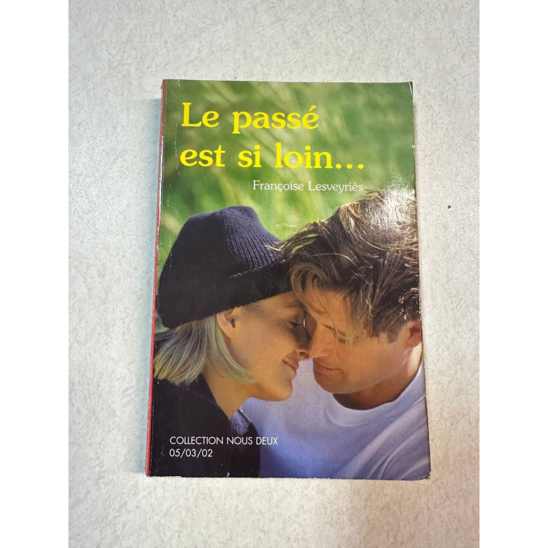 Le passé est si loin