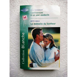 Confidences à un ami médicin / La mémoire du bonheur