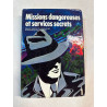 Missions dangereuses et services secrets tomes 1 et 2