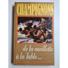 Champignons de la cueillette à la table