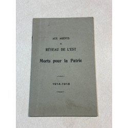 Aux agents du réseau de l'est Morts pour la Patrie 1914-1918