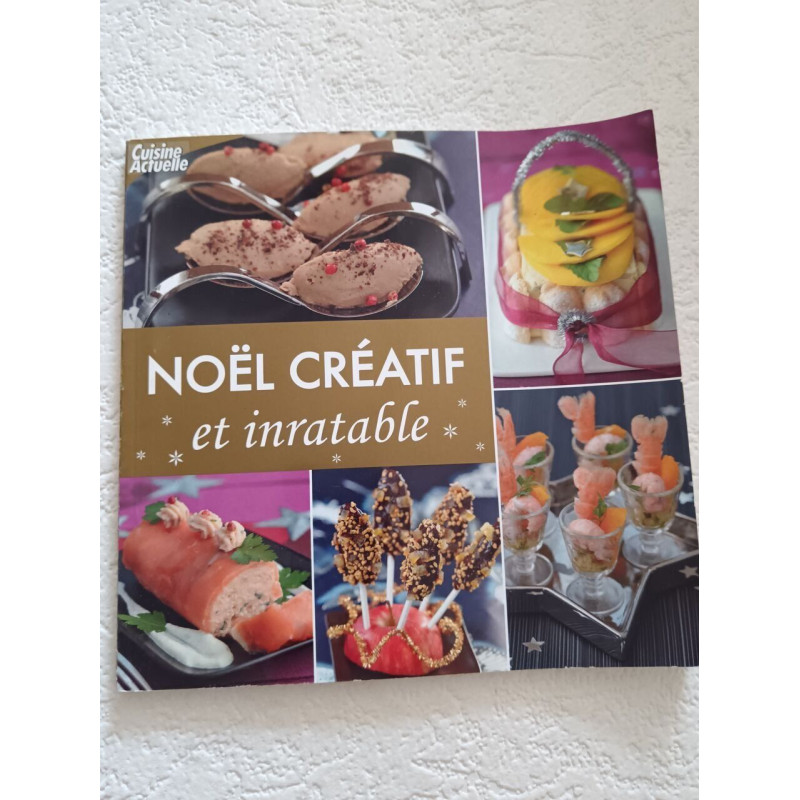 Cuisine Actuelle - Noel créatif et inratable
