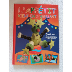 L'appetit vient en s'amusant (sucre sale :18 recettes originales...