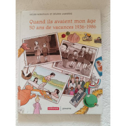 Quand ils avaient mon âge : 50 ans de vacances 1936-1986