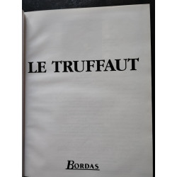 Le Truffaut. Encyclopedie Pratique Illustree Du Jardin