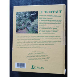 Le Truffaut. Encyclopedie Pratique Illustree Du Jardin