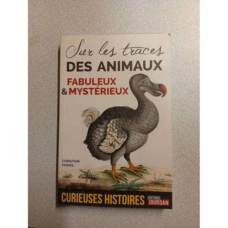 Curieuses histoires des animaux fabuleux et mystérieux - Sur les...