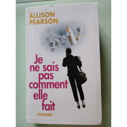 Je ne sais pas comment elle fait