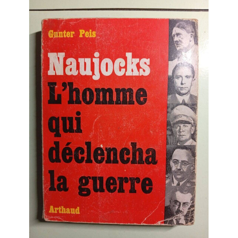 Naujocks l'homme qui déclencha la guerre