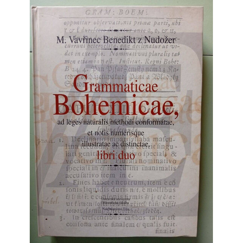 Grammaticae bohemicae ad leges naturalis methodi conformatae et...
