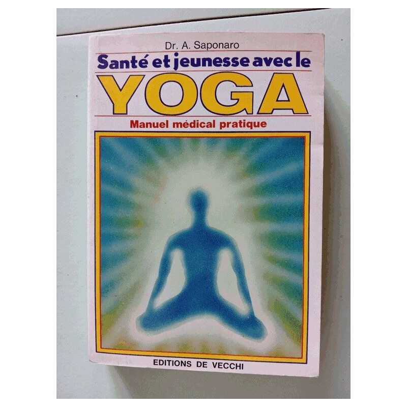 Santé et jeunesse avec le Yoga Manuel Médical Pratique