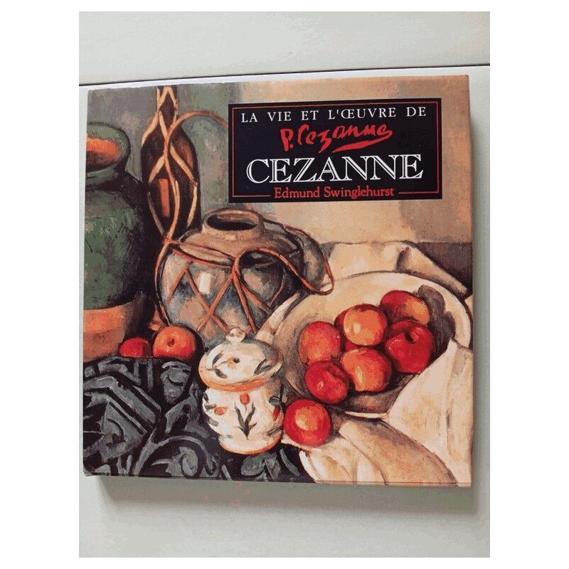 La vie et l'oeuvre de Cézanne