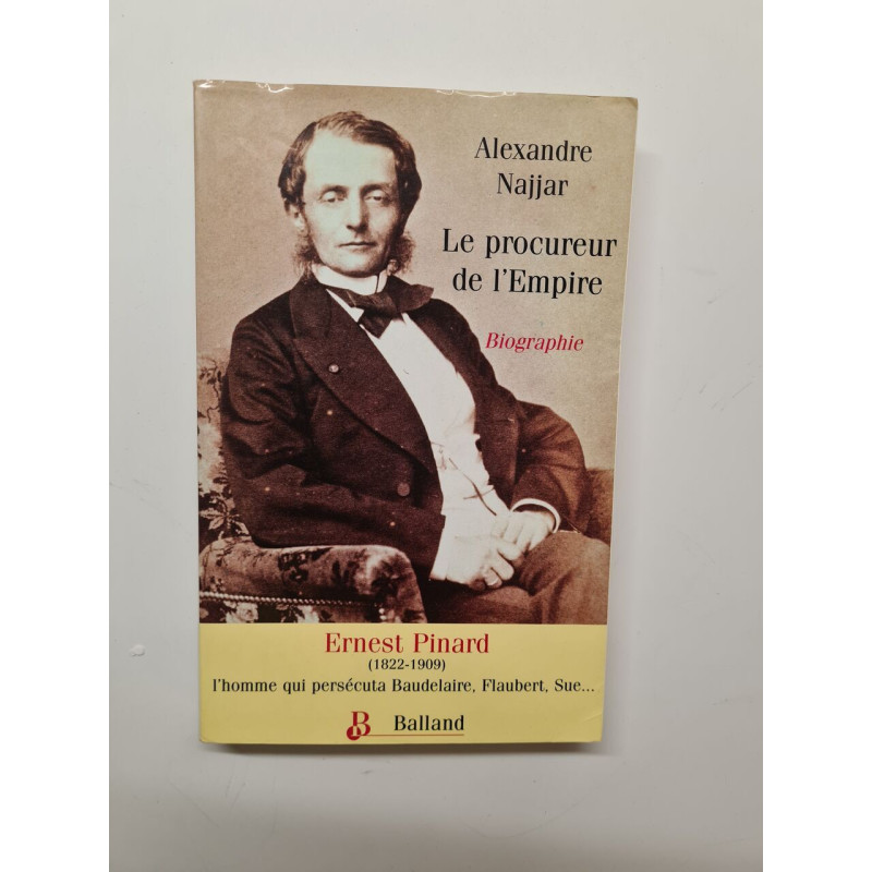 Le procureur de l'Empire : Ernest pinard