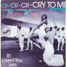 Cr-Cr-Cr-Cry To Me