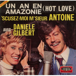 Un An En Amazonie (Hot Love) / 'Scusez-moi M'sieur Antoine
