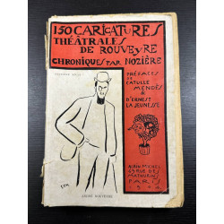150 caricatures théatrales de Rouveyre