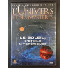 Dvd - L'UNIVERS ET SES MYSTERES : Le soleil l'étoile mystérieuse