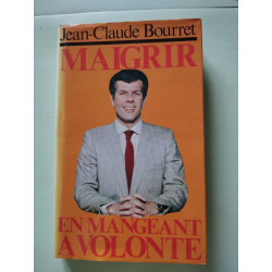 Maigrir en mangeant a volonte