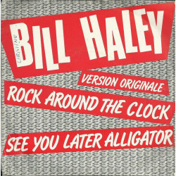 Rock Around The Clock / See You Later Alligator