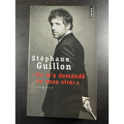 On m'a demandé de vous virer