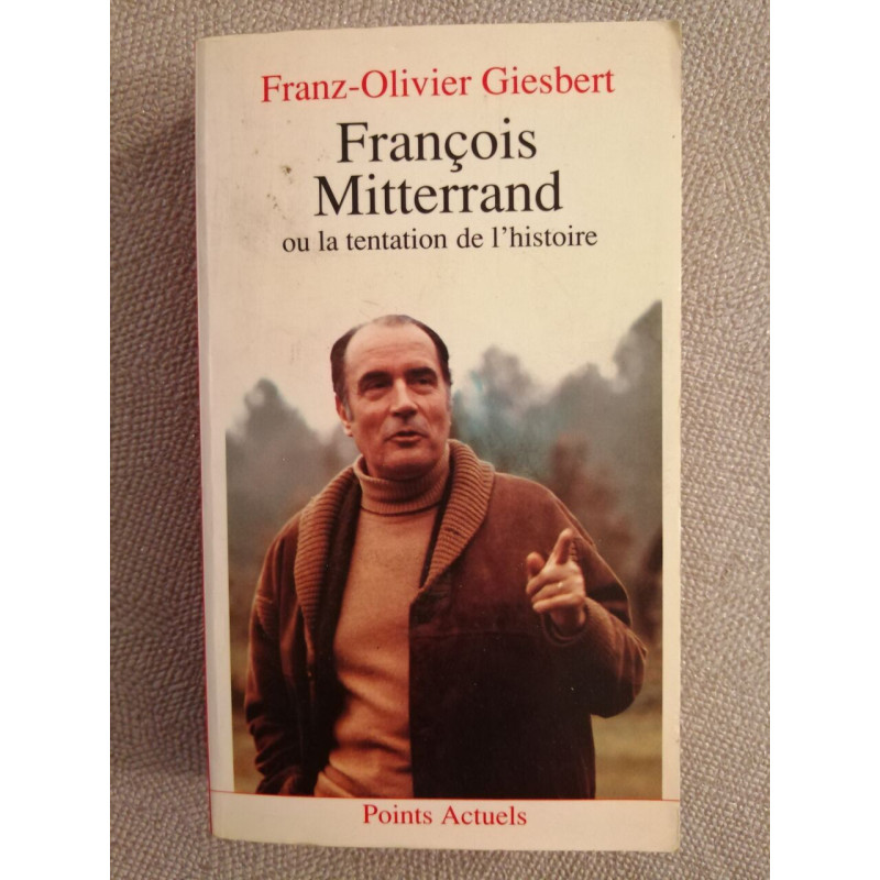 François mitterand ou la tentation d'histoire