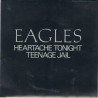 Heartache Tonight / Teenage Jail