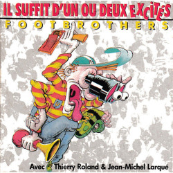 Il Suffit D'Un Ou Deux Excités