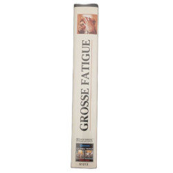 VHS - Grosse fatigue