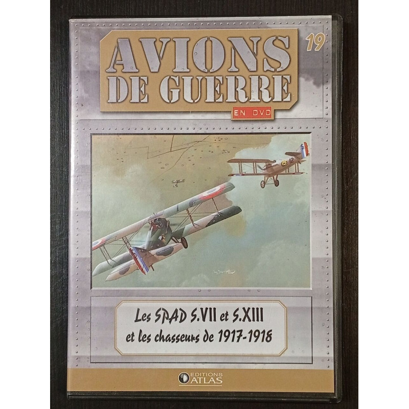 Avions de Guerre - les spad s.VII et .XIII et çes chasseurs de...