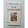 La Vie en catastrophes