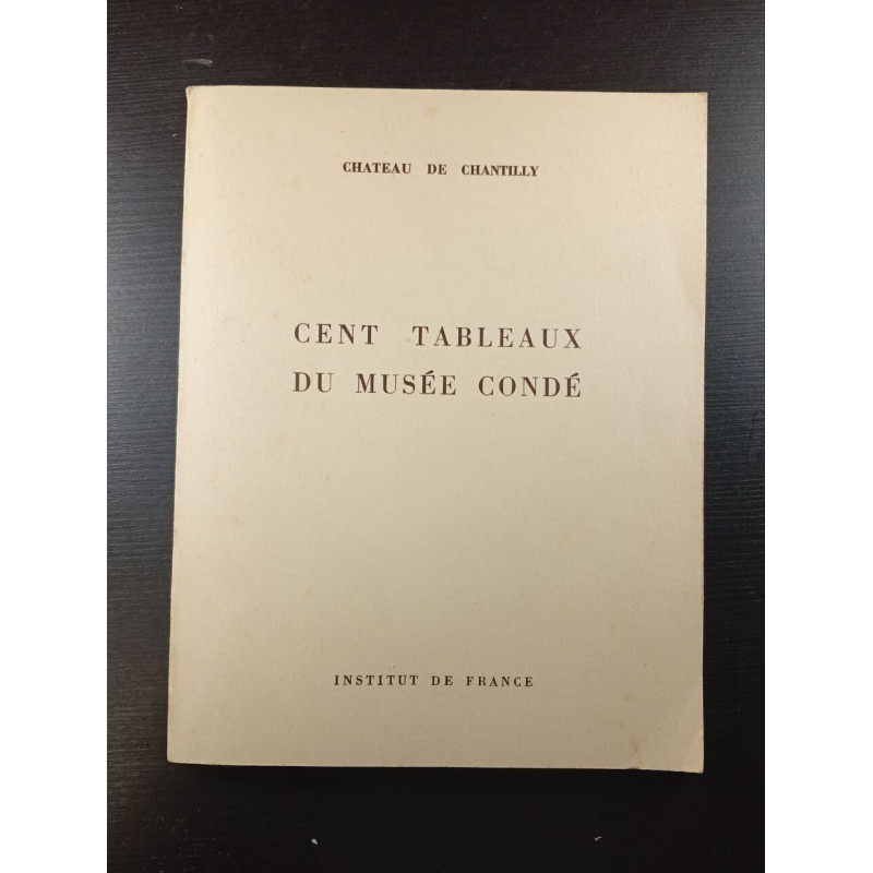 CENT TABLEAUX DU MUSÉE CONDÉ