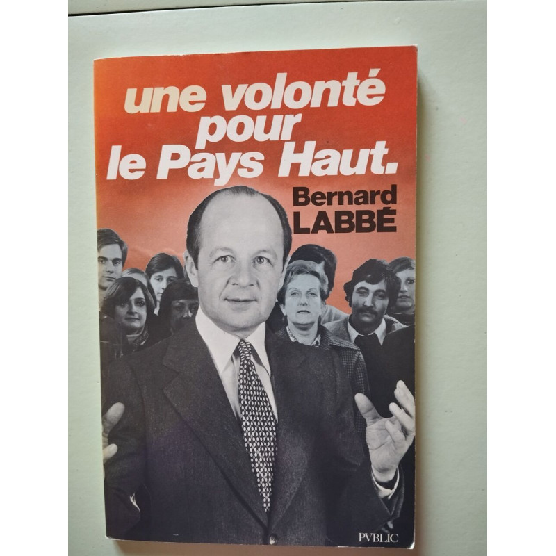 une volonté pour le Pays Haut