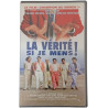 La Vérité ! Si je mens