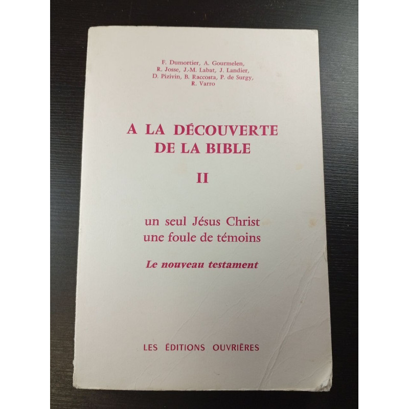 A LA DECOUVERTE DE LA BIBLE 2 un seul Jésus Christ une foule de...