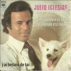 Le Monde Est Fou Le Monde Est Beau / J'ai Besoin De Toi