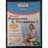 Super Patiences et Réussites 3