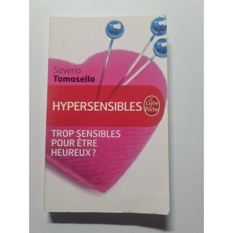 Hypersensibles: Trop sensibles pour être heureux