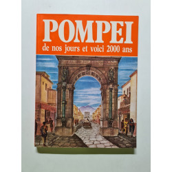 Pompéi de nos jours et voici 2000 ans