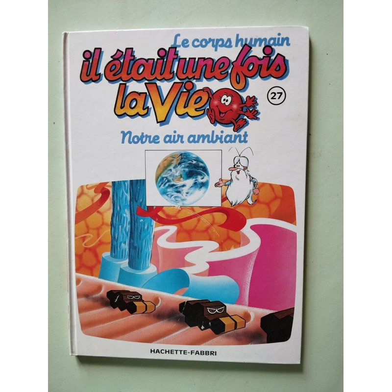 Le corps humain il était une fois la vie Tome 27 : notre air ambiant