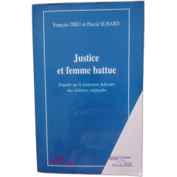 Justice et femme battue: Enquête sur le traitement judiciaire des...