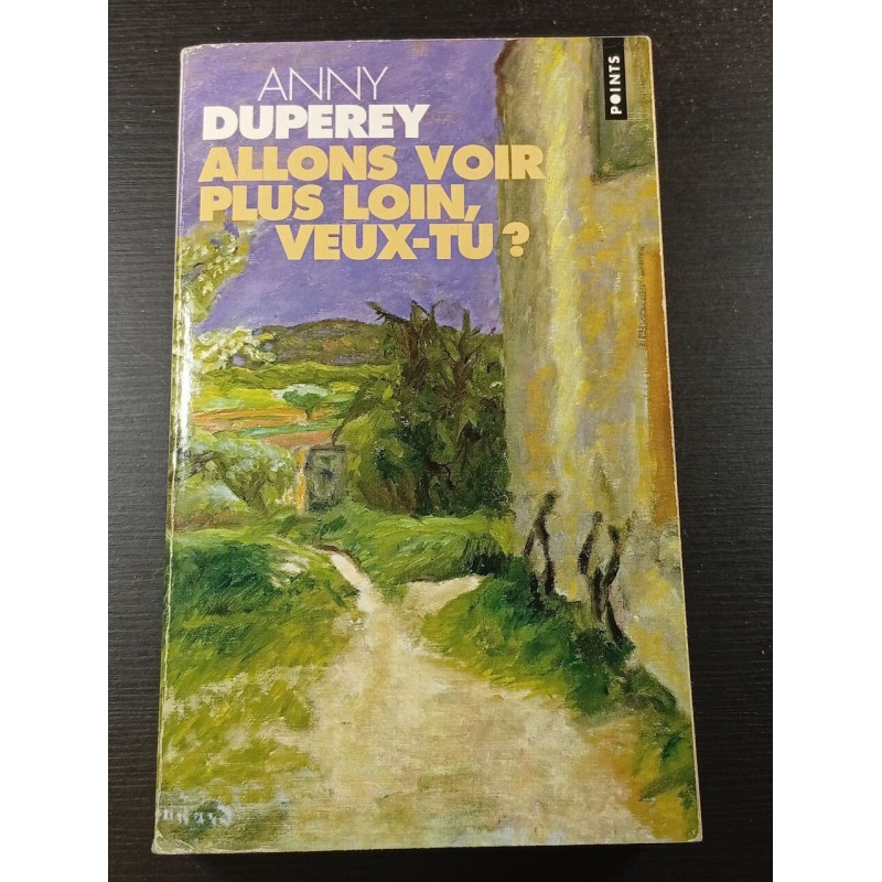 Allons voir plus loin veux-tu