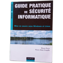 Guide pratique de sécurité informatique : Mise en oeuvre sous...