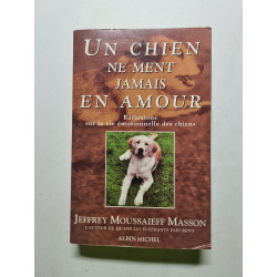 Chien Ne Ment Jamais En Amour (Un): Réflexions sur la vie...