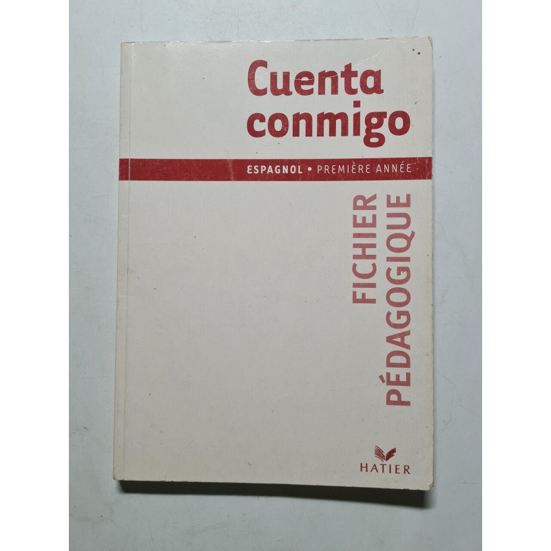 Espagnol 1ere Annee Cuenta Conmingo. Fichier Pedagogique