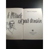 Le miracle est pour demain