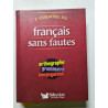L'essentiel du français sans fautes: Orthographe grammaire conjugaison